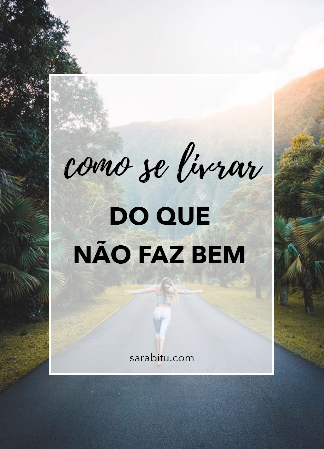 COMO-SE-LIVRAR-DO-QUE-NAO-FAZ-BEM